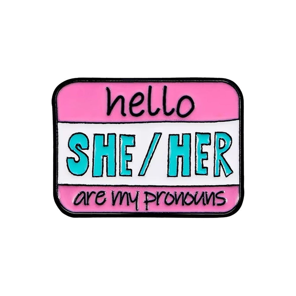 Enamel Pin: Hello My Pronouns Are… She/Her