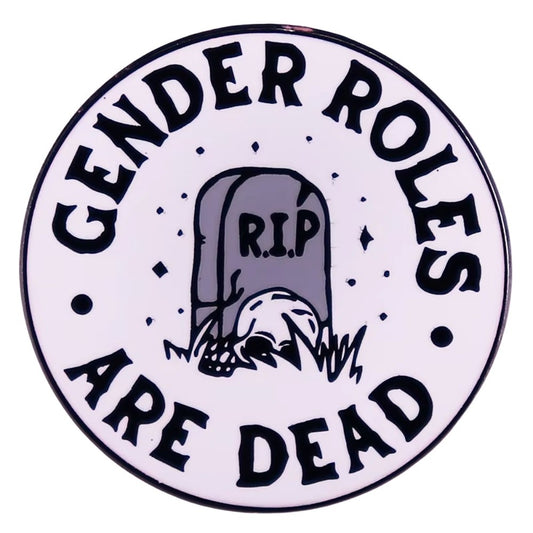Enamel Pin: Gender Roles are Dead