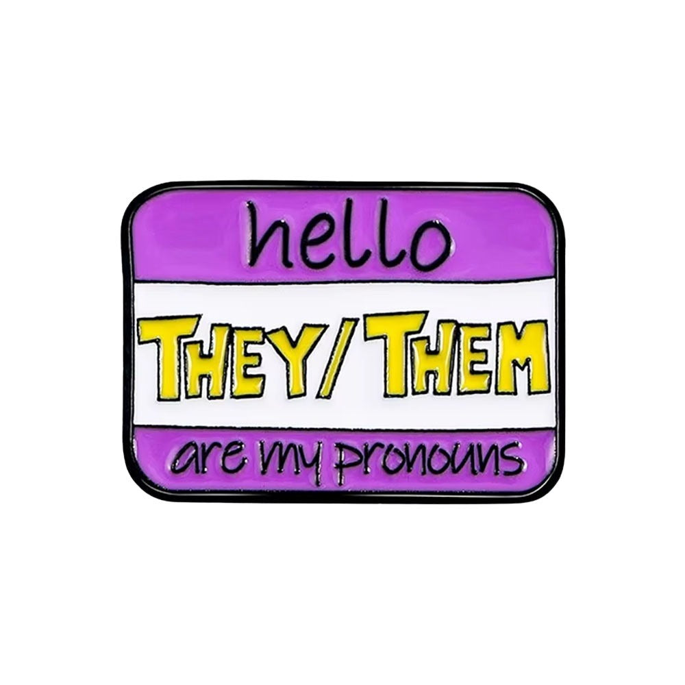Enamel Pin: Hello My Pronouns Are… They/Them