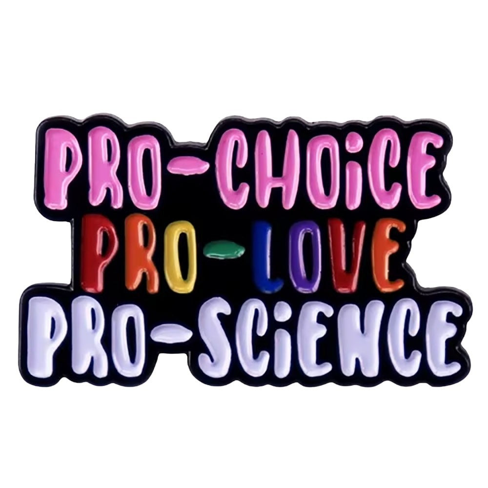 Enamel Pin: Pro-Choice, Pro-Love, Pro-Science