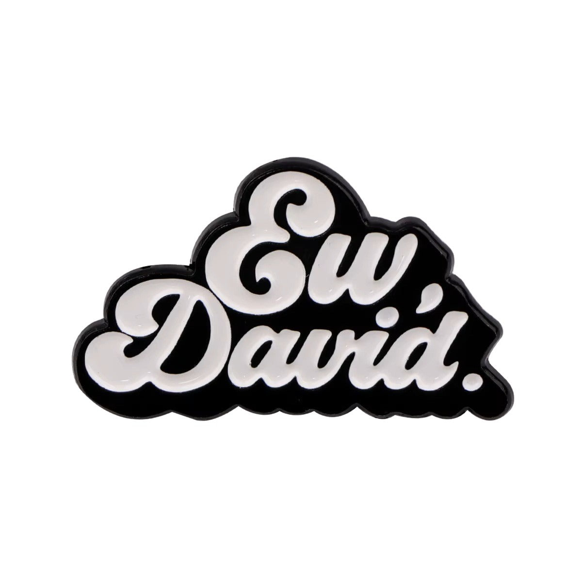 Enamel Pin: Ew, David