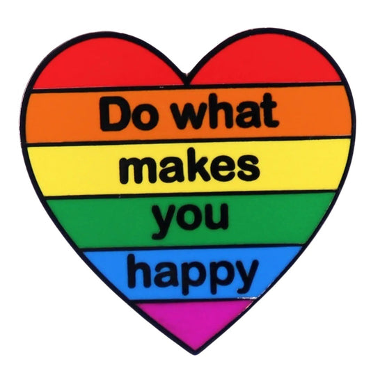 Enamel Pin: Do what makes you happy