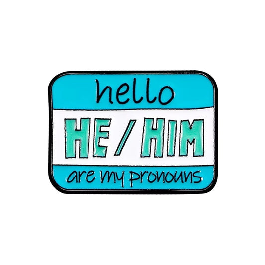 Enamel Pin: Hello My Pronouns Are… He/Him