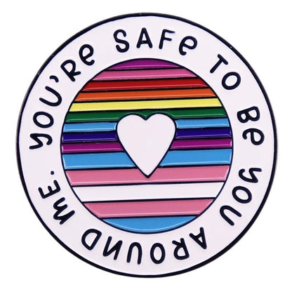 Enamel Mega Pin: You're Safe to be You Around Me