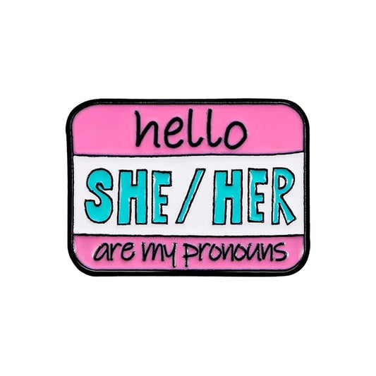 Enamel Pin: Hello My Pronouns Are… She/Her