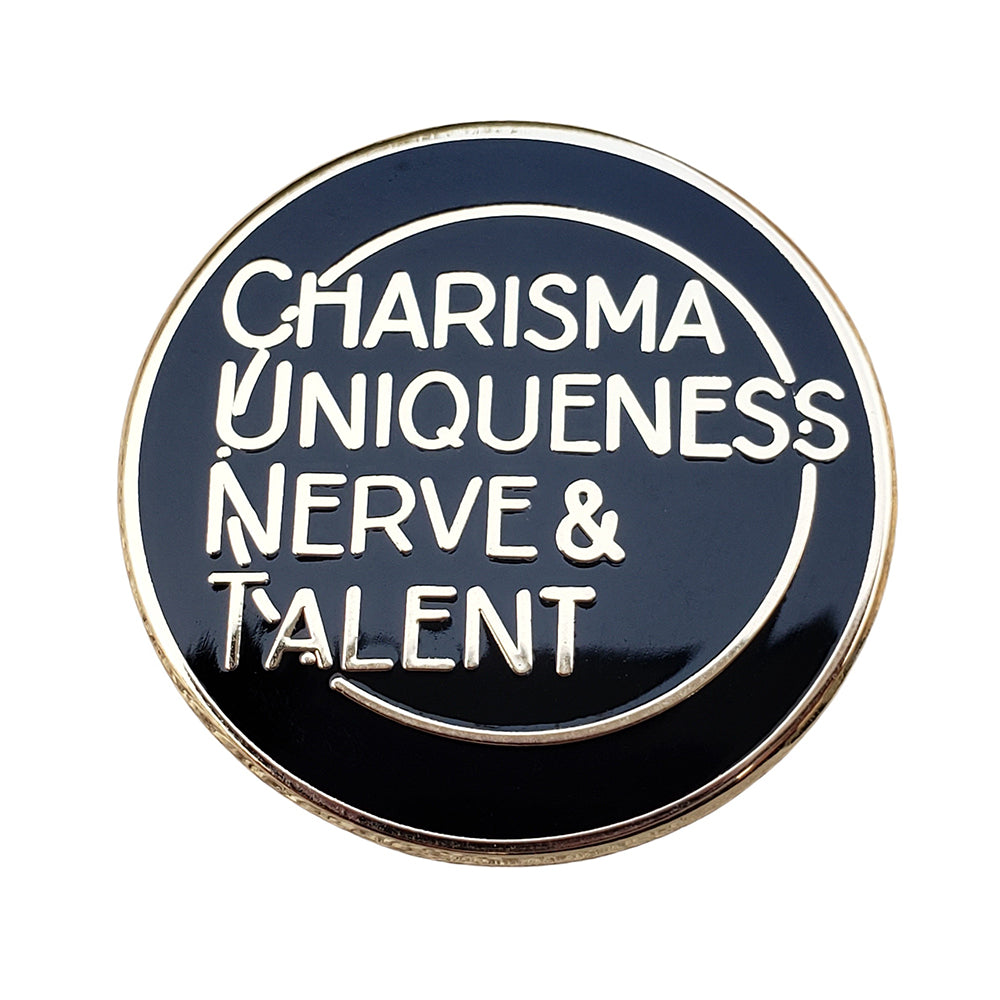 Enamel Pin: Charisma, Uniqueness, Nerve & Talent