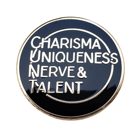 Enamel Pin: Charisma, Uniqueness, Nerve & Talent