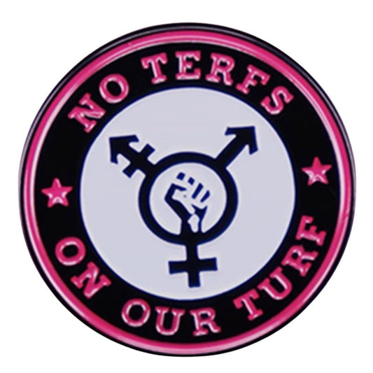 Enamel Pin: No TERFs On Our Turf