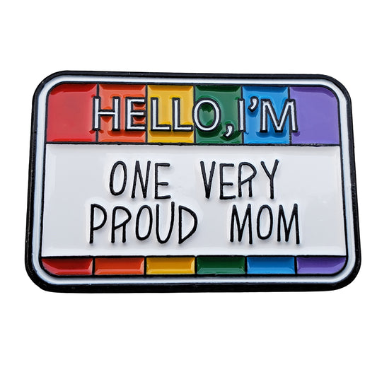Enamel Pin: Hello, I’m One Very Proud Mom