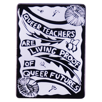 Enamel Pin: Queer Teachers Are Living Proof