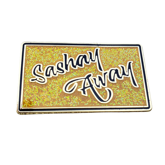 Enamel Pin: Sashay Away