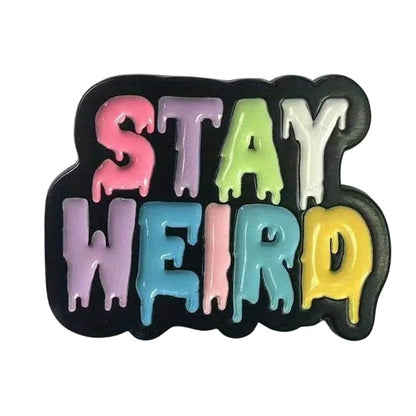 Enamel Pin: Stay Weird